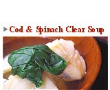 Cod & Spinach Clear Soup